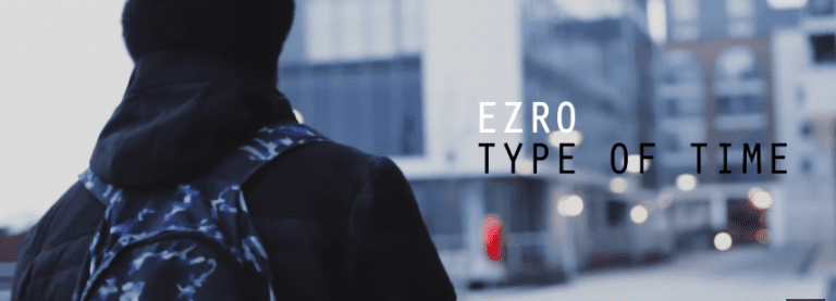 Ezro - Type Of Time [Music Video]
