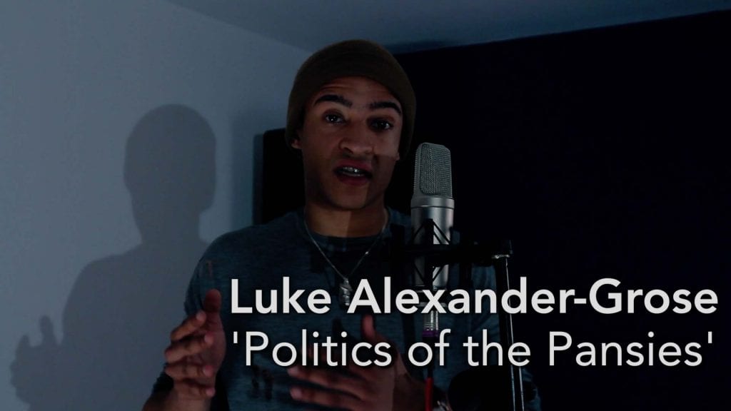 Luke Alexander-Grose - 'Politics of the Pansies' (Spoken Word)