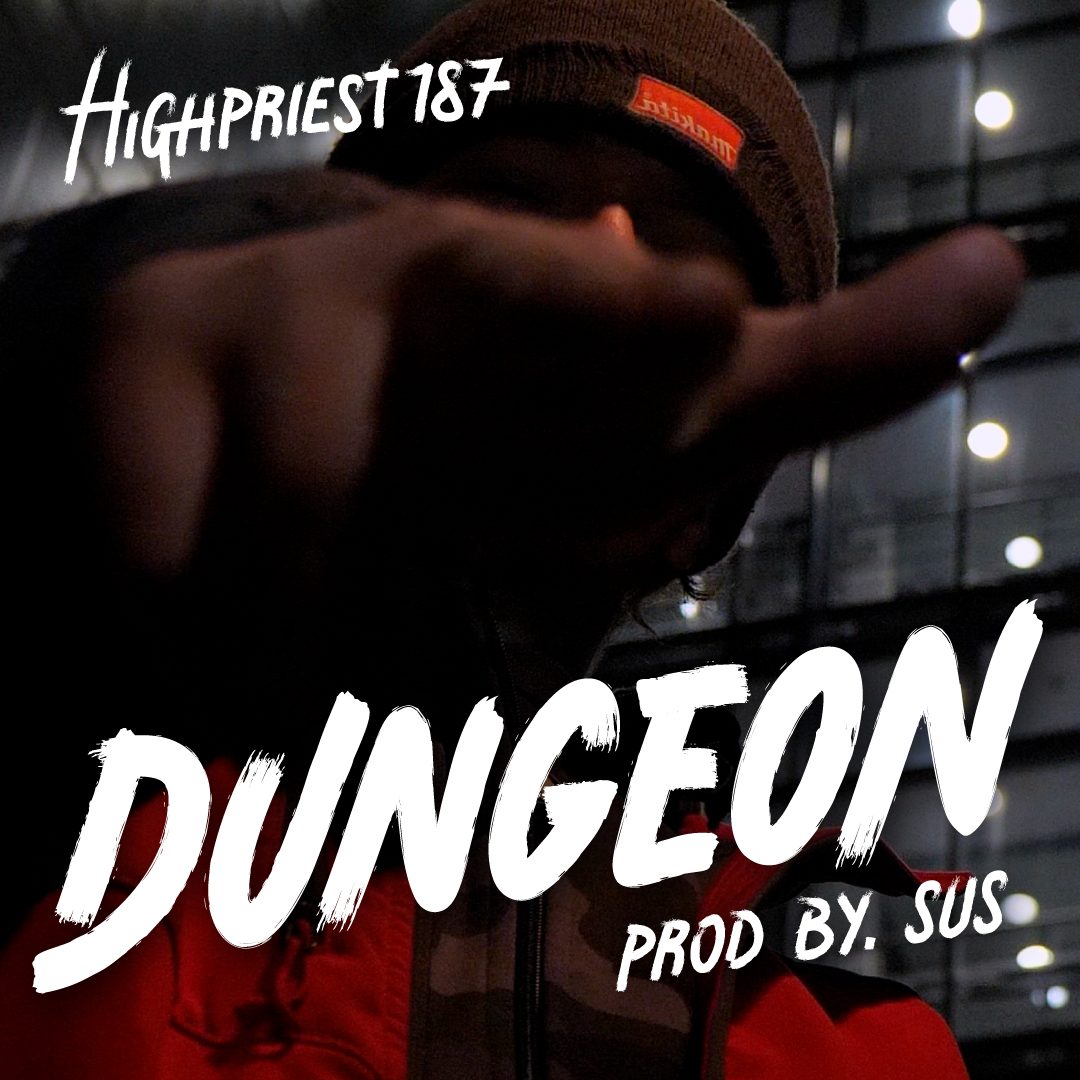 HighPriest187 - Dungeon (Prod By. Sus)