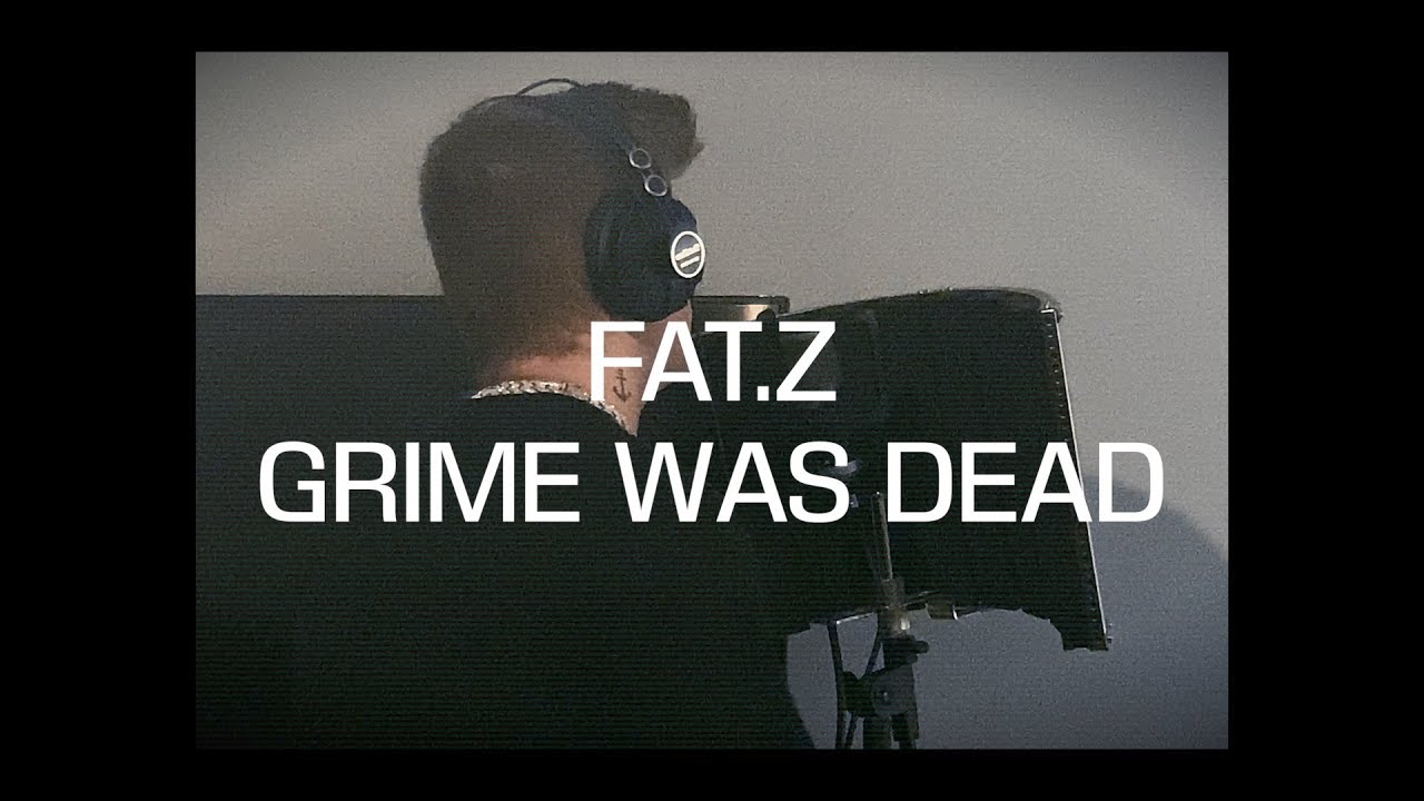 FAT.Z - Grime Was Dead (Prod by. Westy)