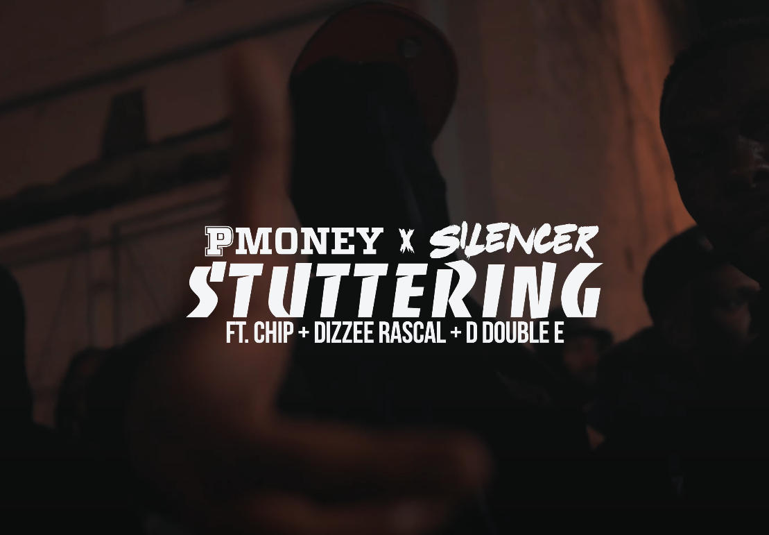 P Money x Silencer ft. Chip, D Double E, Dizzee Rascal - Stuttering