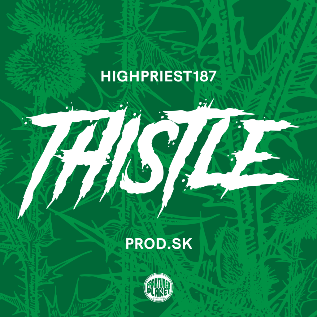 HighPriest187 – Thistle (Prod By. SK)