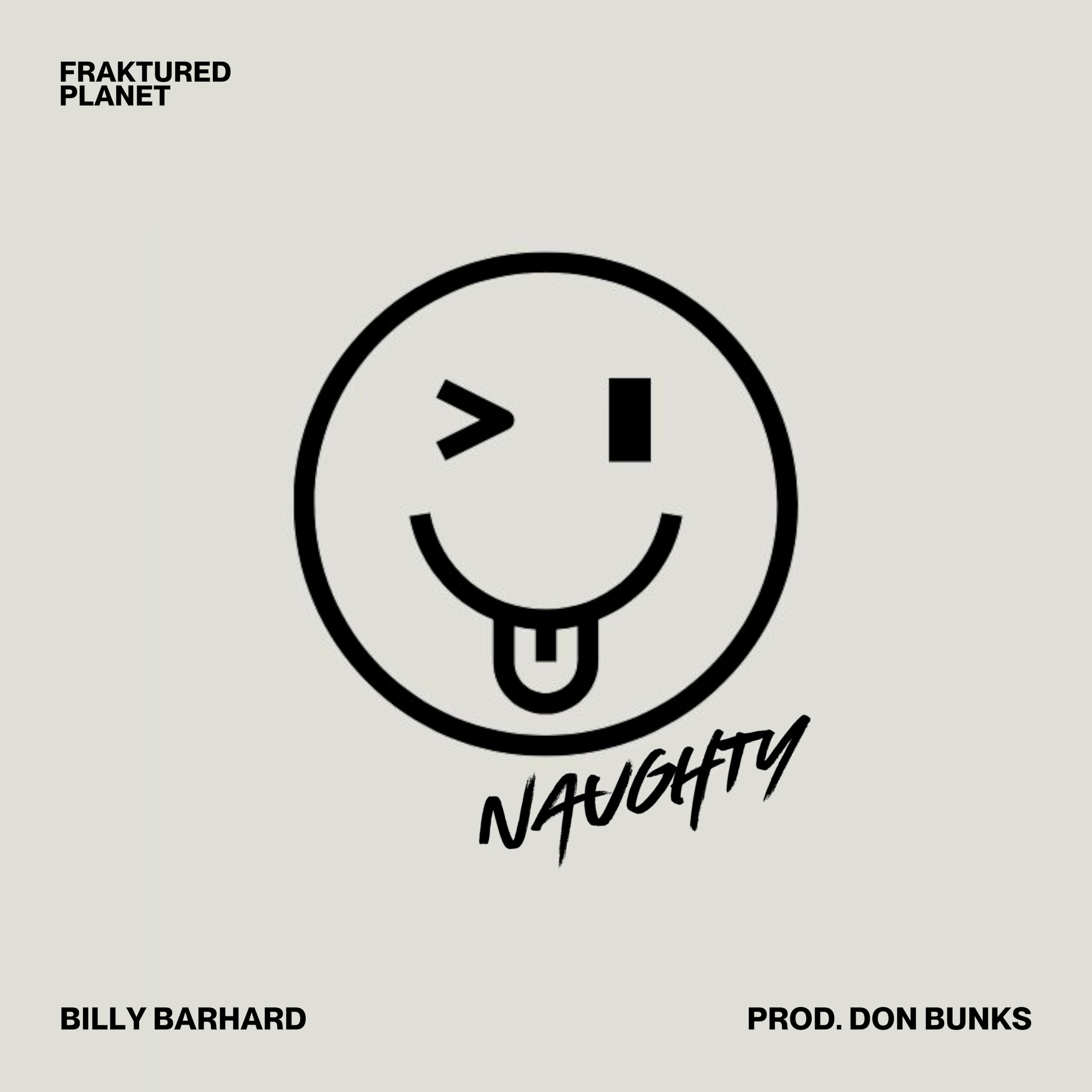 Billy BarHard – Naughty (Prod. Don Bunks)